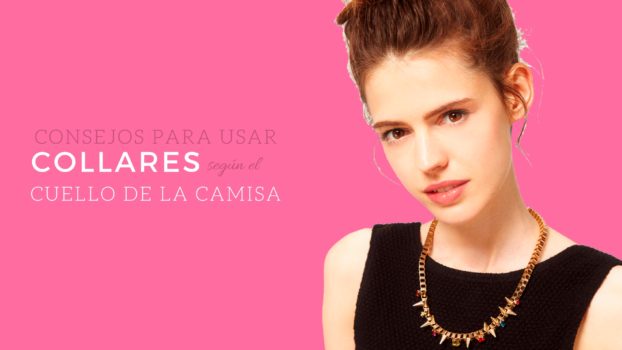 Collares y como usarlos con tus camisas